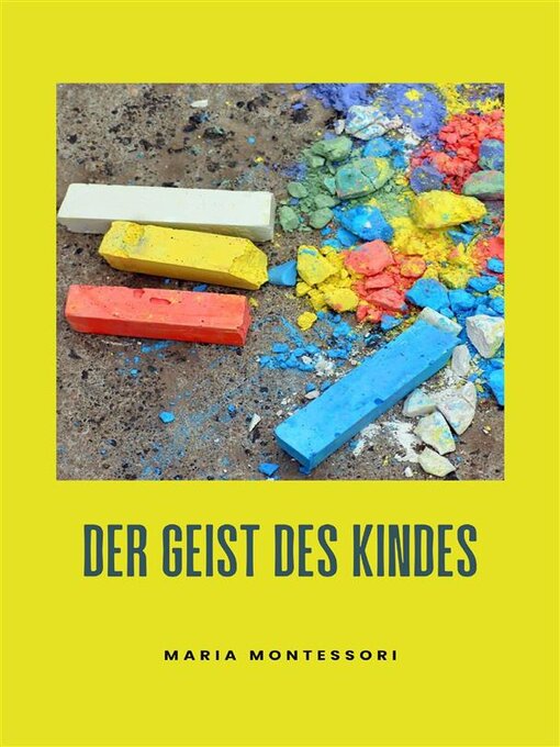 Title details for Der Geist des Kindes (übersetzt) by Maria Montessori - Available